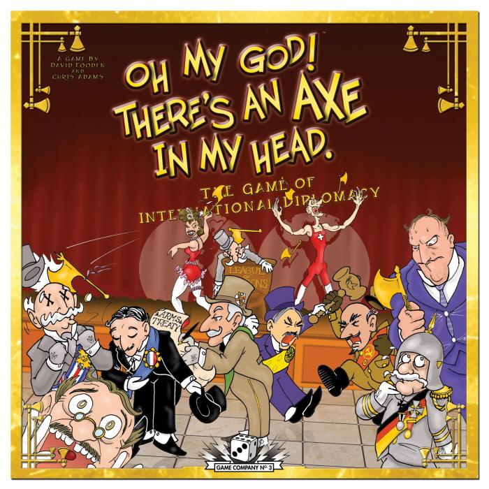 Game Company No. 3 Oh My God! There's an Axe in My Head! Board Game – International Diplomacy Strategy Game, 2–6 Players