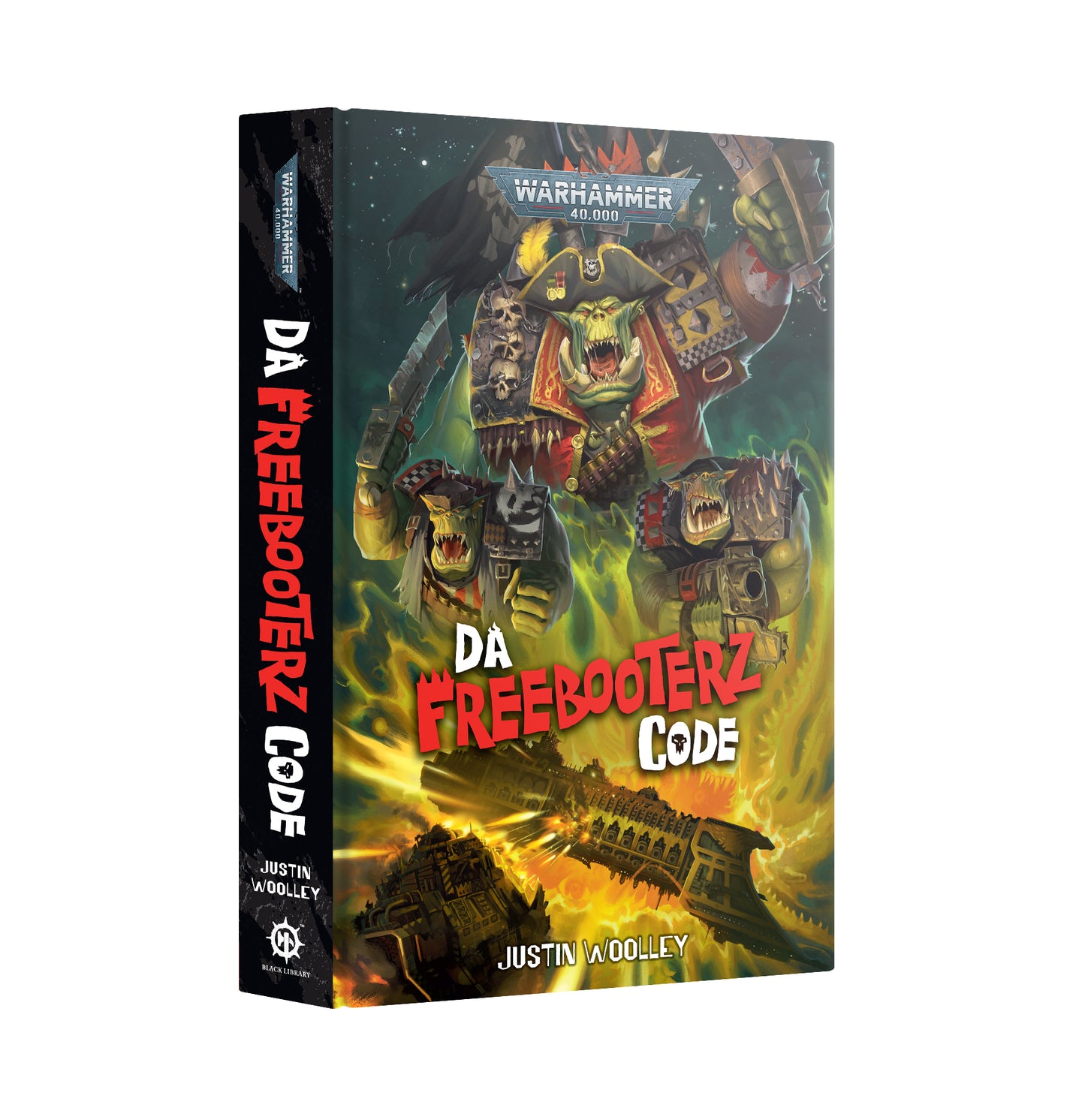 Games Workshop - Black Library - Warhammer 40K - Da Freebooterz Code by Justin Woolley (HB)