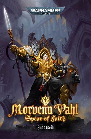Black Library - Warhammer 40K - Morvenn Vahl Spear of Faith (PB)
